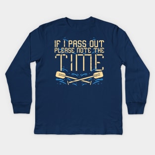 If i pass out please note the time - funny rowing gift Kids Long Sleeve T-Shirt